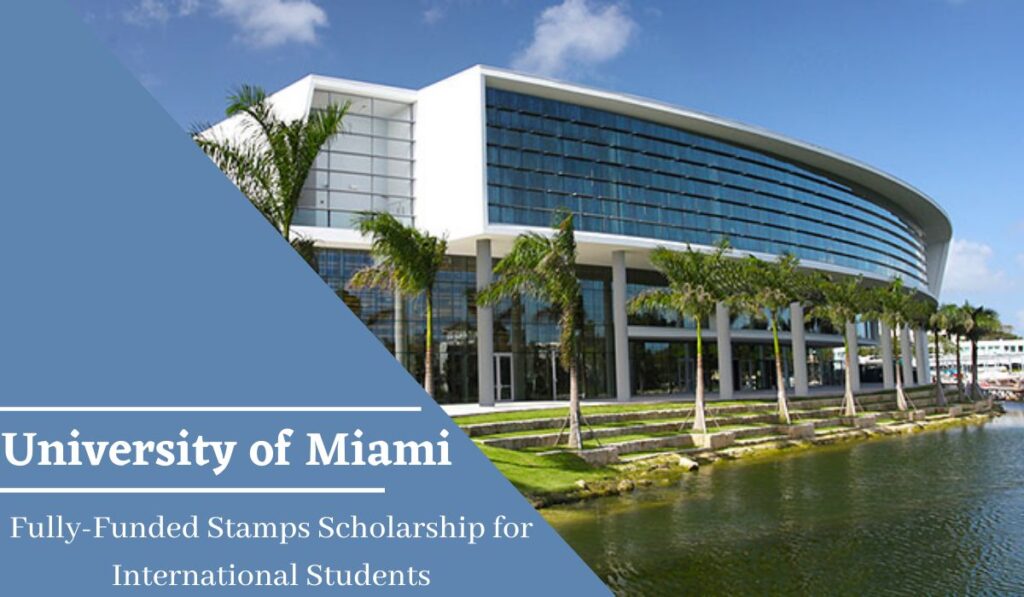 University of Miami Fully Funded Stamps Scholarship for International Students